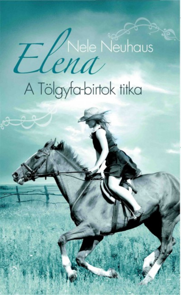Elena 4. - A Tölgyfa-birtok titka (Nele Neuhaus) Elena 4. - A Tölgyfa-birtok titka (Nele Neuhaus)
