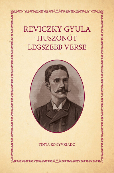 Reviczky Gyula huszonöt legszebb verse - Reviczky Gyula Reviczky Gyula huszonöt legszebb verse - Reviczky Gyula