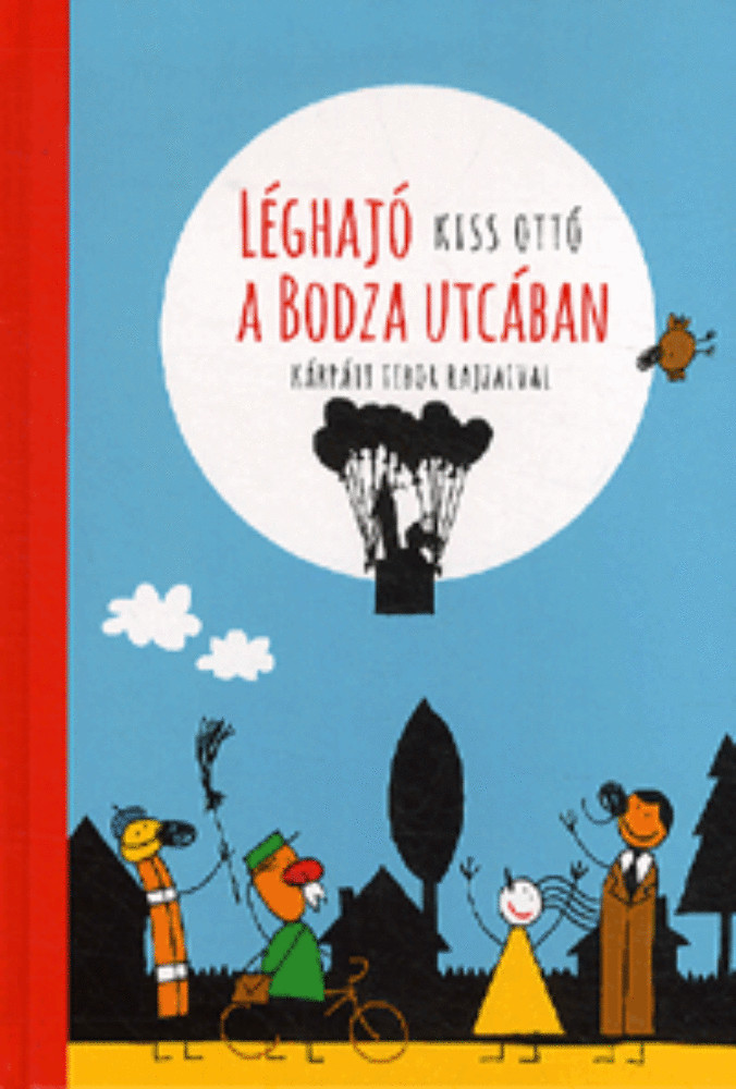 Léghajó a Bodza utcában- Kiss Ottó Léghajó a Bodza utcában- Kiss Ottó
