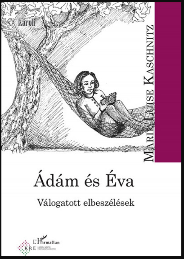 Ádám és Éva - Válogatott elbeszélések - Marie Louise Kaschnitz Ádám és Éva - Válogatott elbeszélések - Marie Louise Kaschnitz
