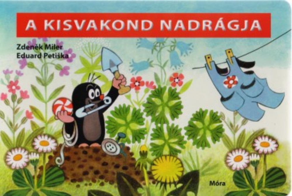 A kisvakond nadrágja - Zdenek Miler (lapozó, 6. kiadás)