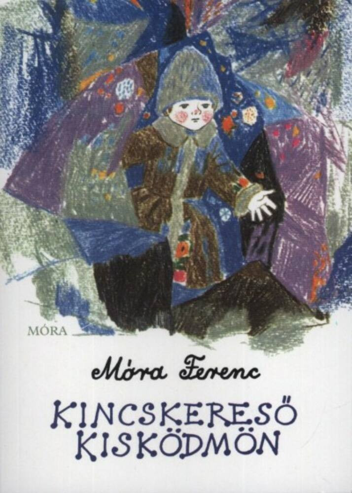 Kincskereső kisködmön - Móra Ferenc (51. kiadás) Kincskereső kisködmön - Móra Ferenc (51. kiadás)