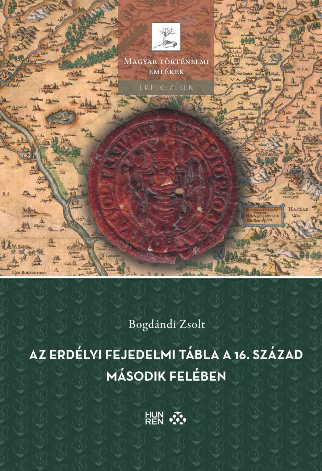Az erdélyi fejedelmi tábla a 16. század második felében - Bogdándi Zsolt Az erdélyi fejedelmi tábla a 16. század második felében - Bogdándi Zsolt