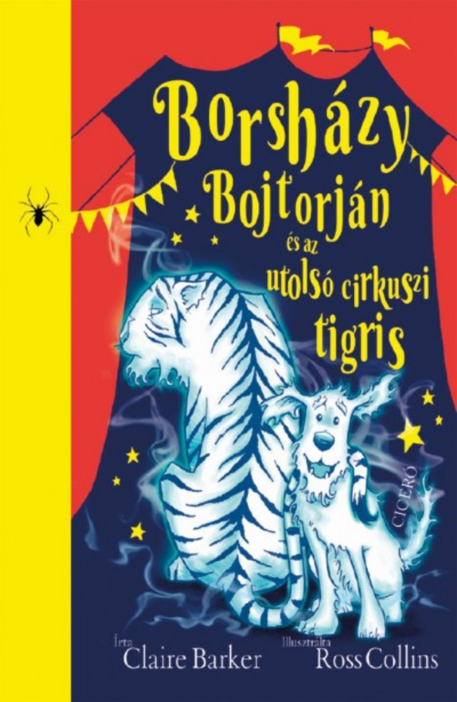 Borsházy Bojtorján és az utolsó cirkuszi tigris (Claire Barker) Borsházy Bojtorján és az utolsó cirkuszi tigris (Claire Barker)