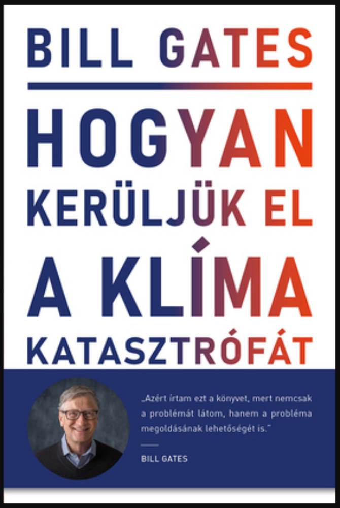 Hogyan kerüljük el a klímakatasztrófát? - Bill Gates Hogyan kerüljük el a klímakatasztrófát? - Bill Gates