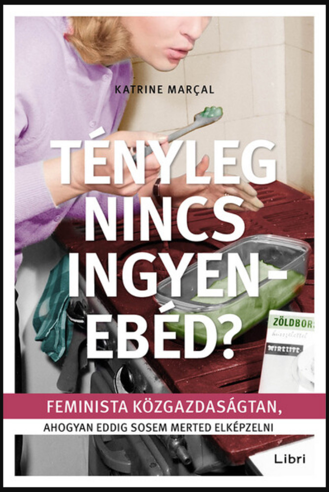 Tényleg nincs ingyenebéd? - Katrine Marçal