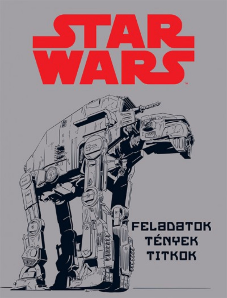 Star Wars: Feladatok, tények, titkok Star Wars: Feladatok, tények, titkok