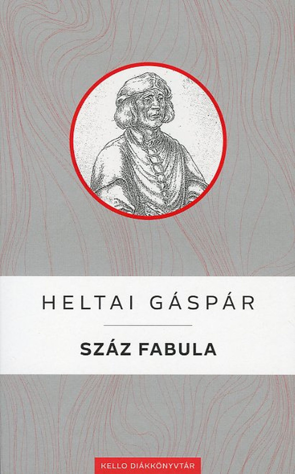 Száz fabula - Heltai Gáspár