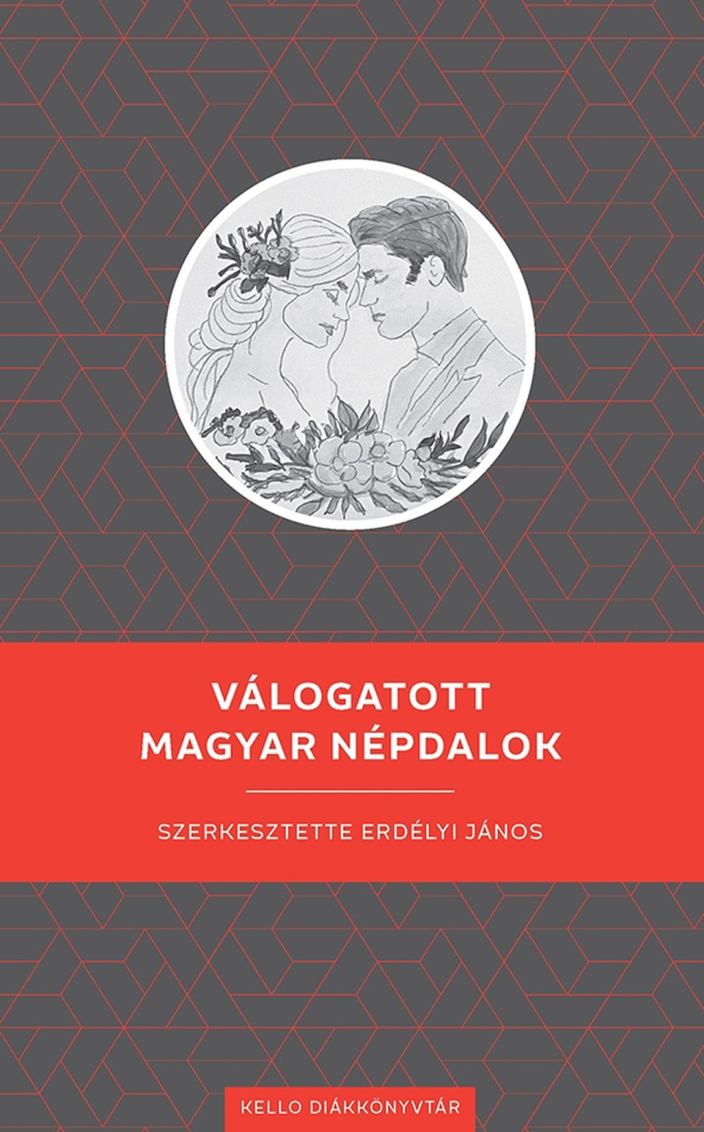 Válogatott magyar népdalok (Erdélyi János szerk.)