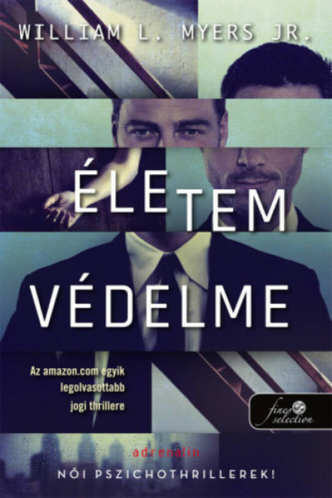 Életem védelme - Történetek a tárgyalóteremből 1. Életem védelme - Történetek a tárgyalóteremből 1.