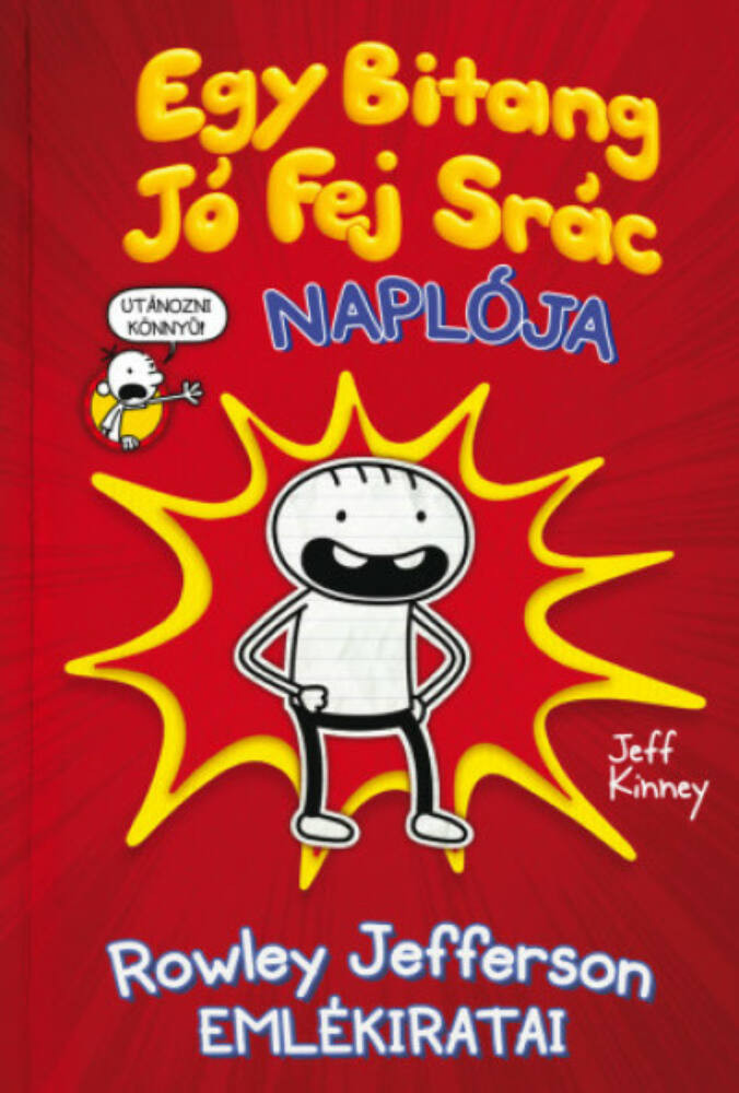 Egy Bitang Jó Fej Srác Naplója - Rowley Jefferson emlékiratai Egy Bitang Jó Fej Srác Naplója - Rowley Jefferson emlékiratai