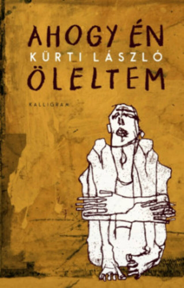Ahogy én öleltem - Kürti László Ahogy én öleltem - Kürti László