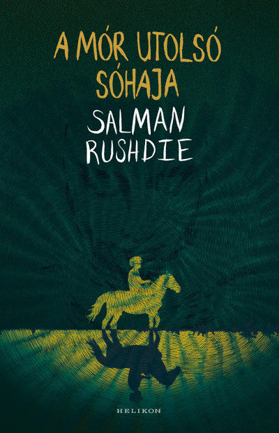 A Mór utolsó sóhaja - Salman Rushdie