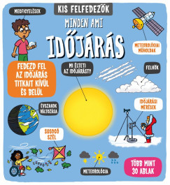 Kis felfedezők - Minden, ami időjárás - Rachael Roberts szerk. Kis felfedezők - Minden, ami időjárás - Rachael Roberts szerk.