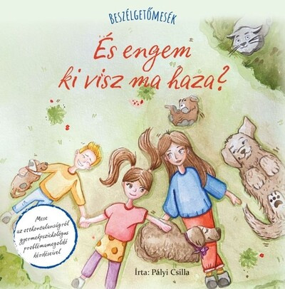 Beszélgetőmesék - És engem ki visz ma haza? - Pályi Csilla Beszélgetőmesék - És engem ki visz ma haza? - Pályi Csilla