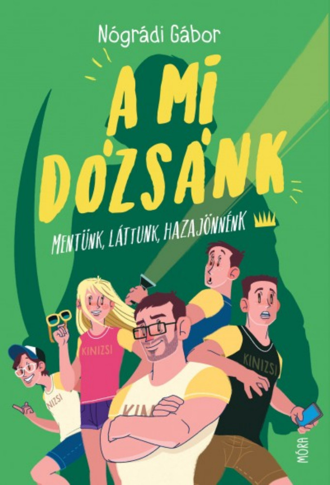 A mi Dózsánk - Mentünk, láttunk, hazajönnénk - Nógrádi Gábor (2. kiadás) A mi Dózsánk - Mentünk, láttunk, hazajönnénk - Nógrádi Gábor (2. kiadás)