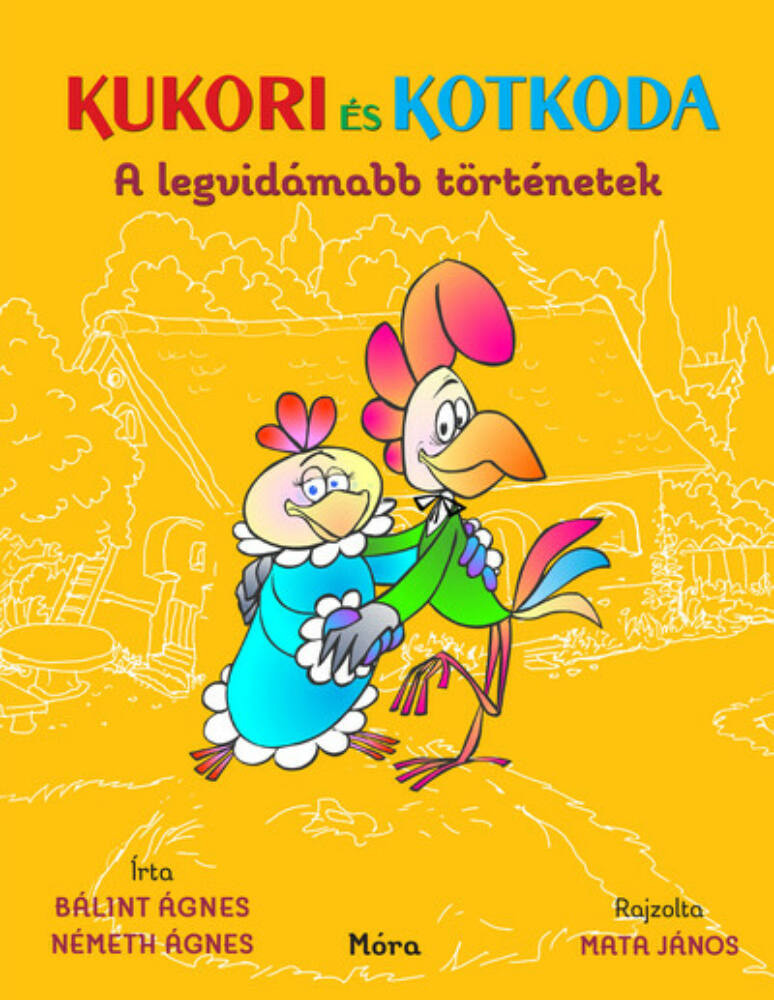 Kukori és Kotkoda - Bálint Ágnes