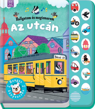 Hallgatom és megismerem. Az utcán. Hangos könyvecske - Agnieszka Bator Hallgatom és megismerem. Az utcán. Hangos könyvecske - Agnieszka Bator