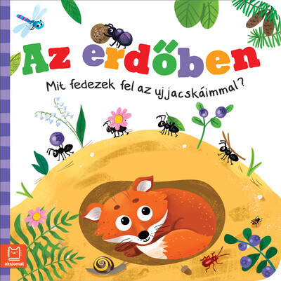 Az erdőben - Mit fedezek fel az ujjacskáimmal? - Ewa Nawrocka Az erdőben - Mit fedezek fel az ujjacskáimmal? - Ewa Nawrocka