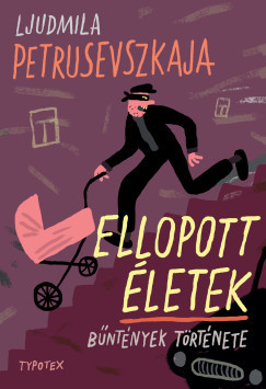 Ellopott életek - Ludmilla Petrusevszkaja