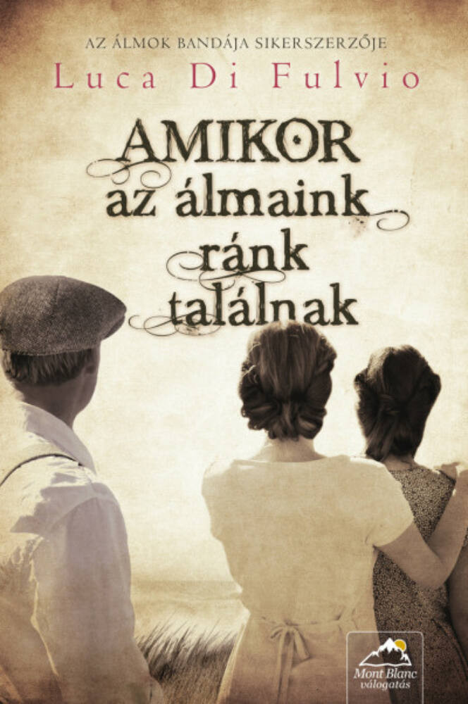 Amikor az álmaink ránk találnak - Luca Di Fulvio Amikor az álmaink ránk találnak - Luca Di Fulvio
