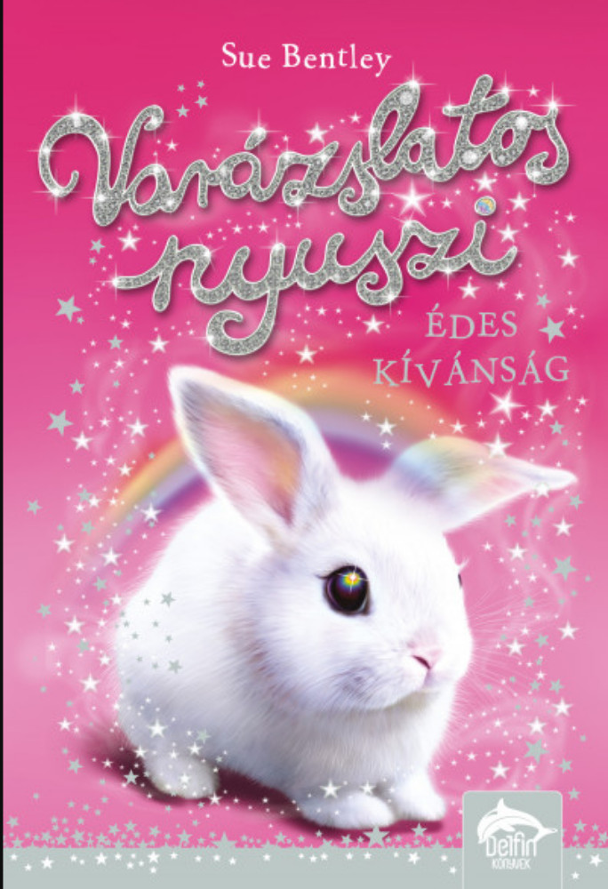 Varázslatos nyuszi - Édes kívánság - Sue Bentley Varázslatos nyuszi - Édes kívánság - Sue Bentley