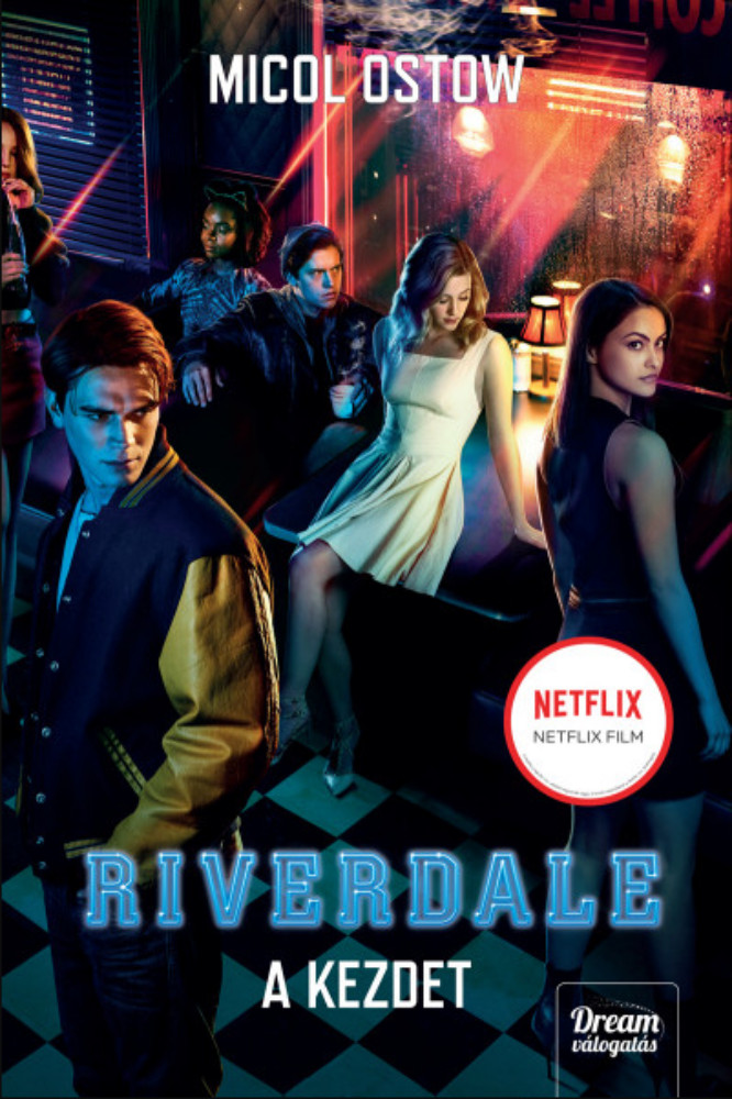 Riverdale - A kezdet - Micol Ostow Riverdale - A kezdet - Micol Ostow