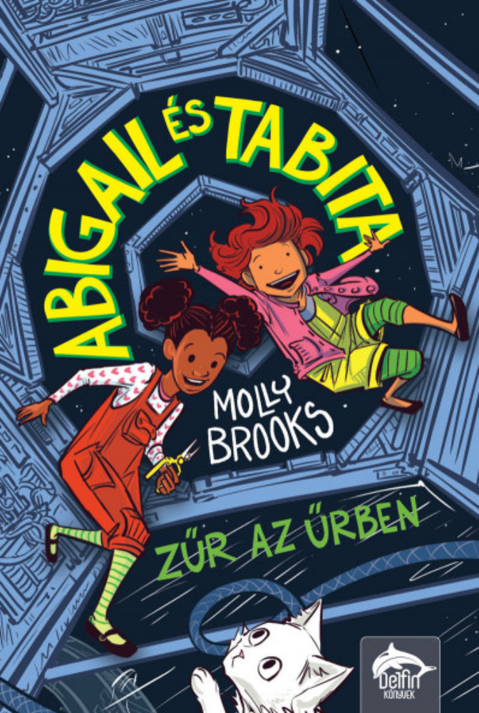 Abigail és Tabita - Zűr az űrben - Molly Brooks Abigail és Tabita - Zűr az űrben - Molly Brooks