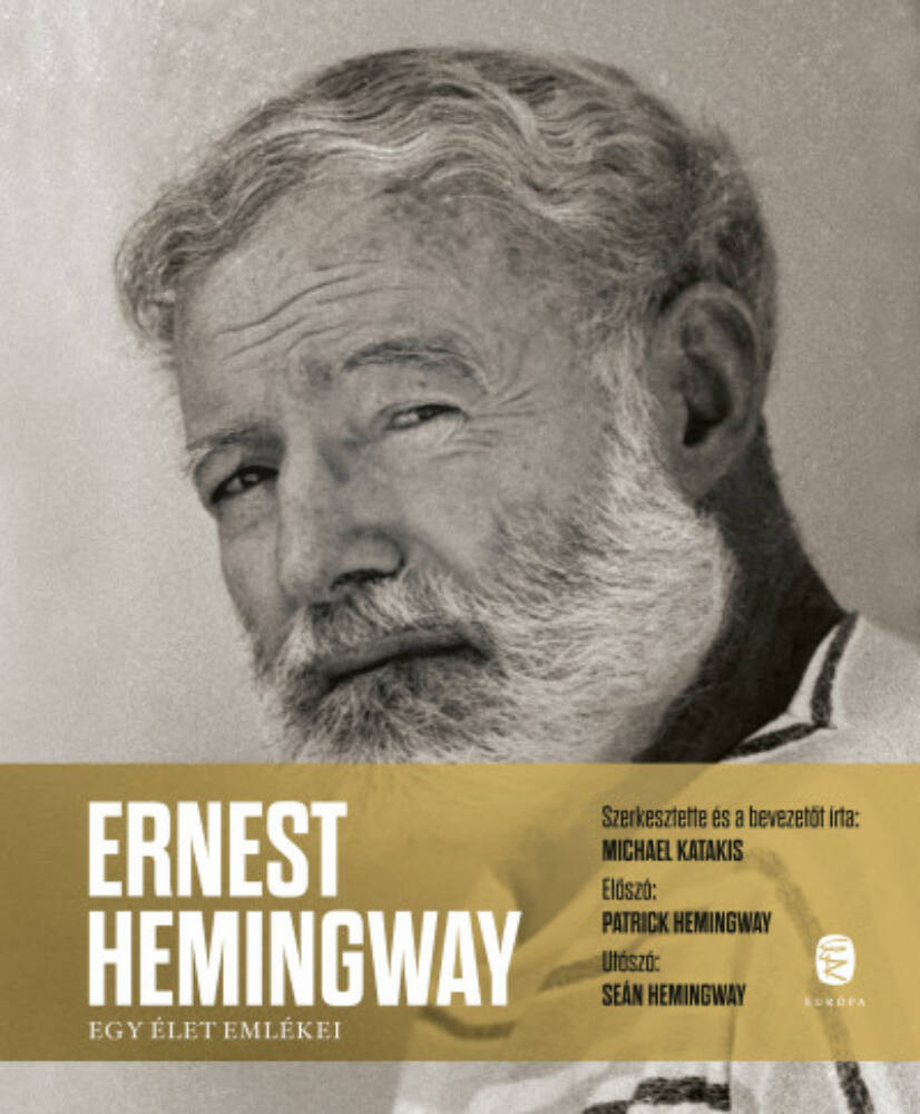Ernest Hemingway - Egy élet emlékei (Michael Katakis)