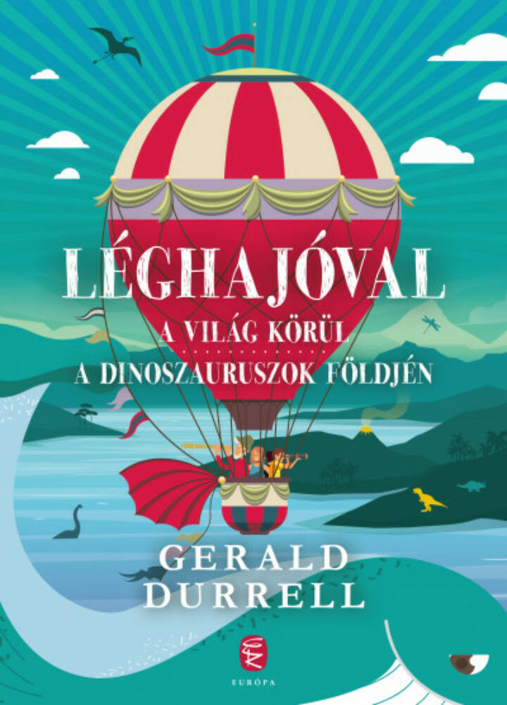 Léghajóval a világ körül. Léghajóval a dinoszauruszok földjén - Gerald Durrell Léghajóval a világ körül. Léghajóval a dinoszauruszok földjén - Gerald Durrell