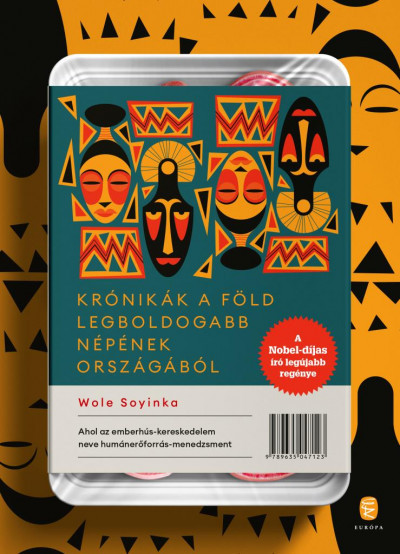 Krónikák a föld legboldogabb népének országából - Wole Soyinka Krónikák a föld legboldogabb népének országából - Wole Soyinka