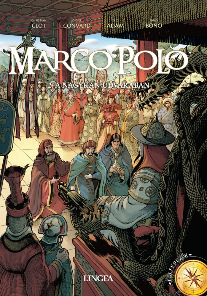 Marco Polo - 2. A nagykán udvarában - Christian Clot Marco Polo - 2. A nagykán udvarában - Christian Clot