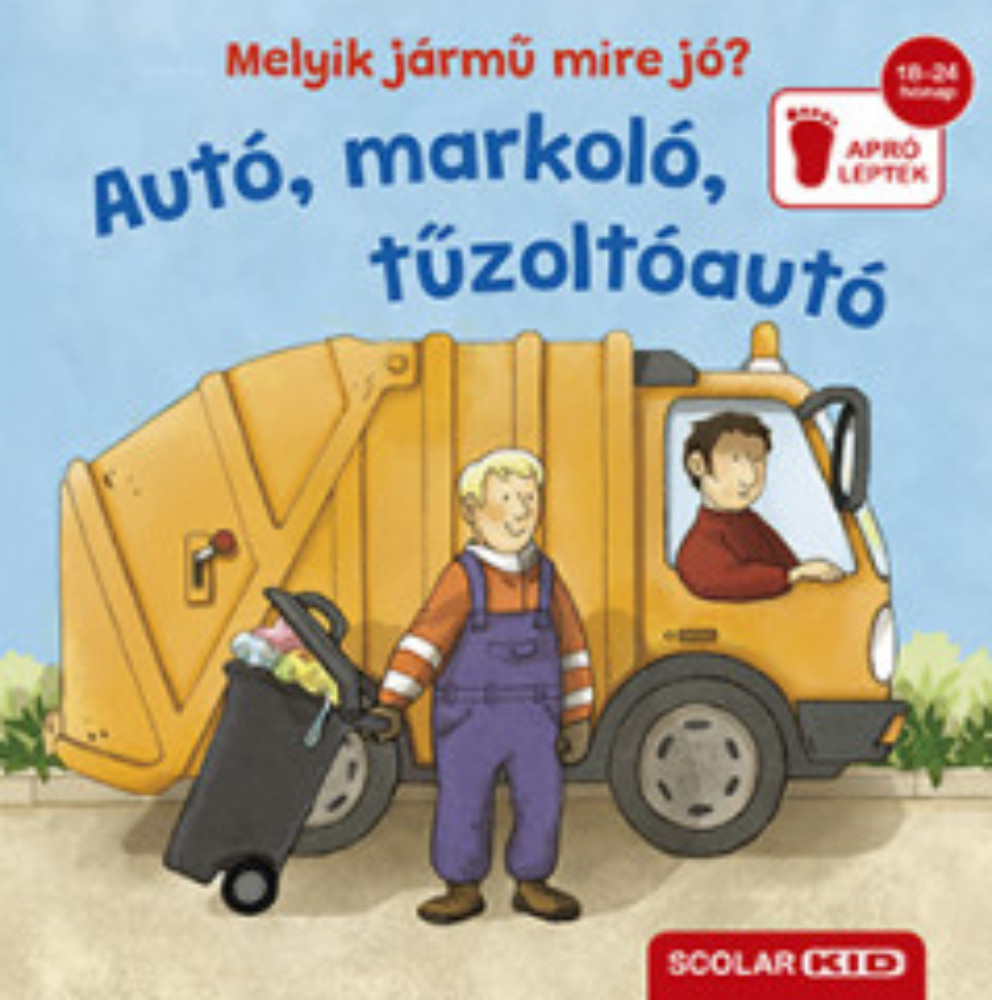 Melyik jármű mire jó? - Autó, markoló, tűzoltóautó - Cornelia Frank Melyik jármű mire jó? - Autó, markoló, tűzoltóautó - Cornelia Frank