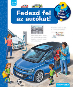 Mit? Miért? Hogyan? 60. - Fedezd fel az autókat! - Andrea Erne Mit? Miért? Hogyan? 60. - Fedezd fel az autókat! - Andrea Erne