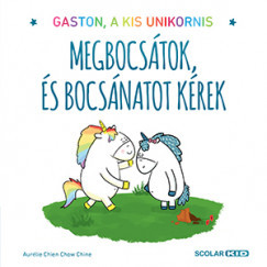 Megbocsátok, és bocsánatot kérek - Gaston, a kis unikornis - Aurélie Chien Chow Chine Megbocsátok, és bocsánatot kérek - Gaston, a kis unikornis - Aurélie Chien Chow Chine