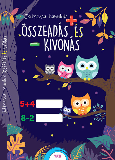 Játszva tanulok! - Összeadás és kivonás Játszva tanulok! - Összeadás és kivonás