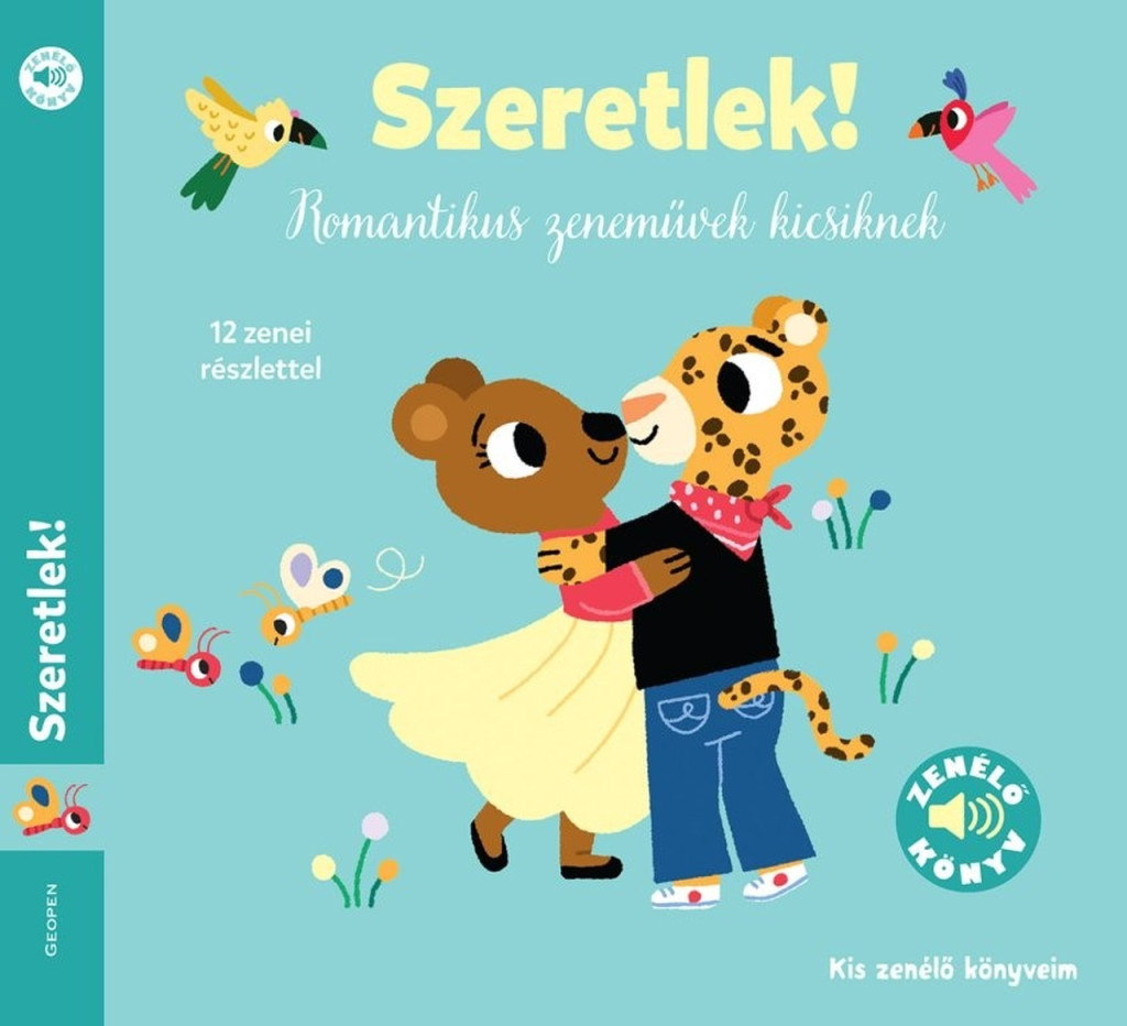 Szeretlek! - Romantikus zeneművek kicsiknek - Kis zenélő könyvem