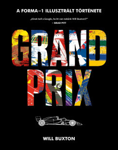 Grand Prix - A Forma-1 illusztrált története - Will Buxton Grand Prix - A Forma-1 illusztrált története - Will Buxton