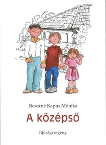 A középső - Ficsorné Kapus Mónika