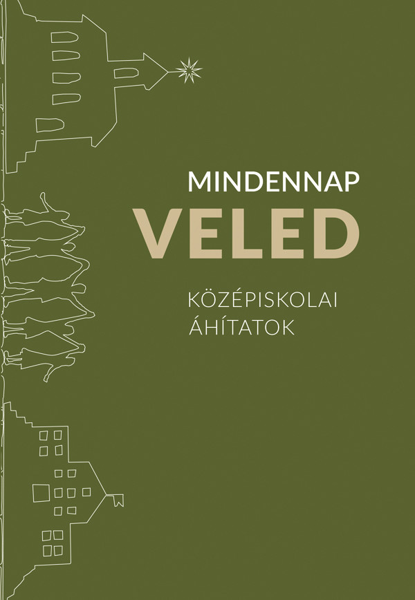 Mindennap veled - Középiskolai áhitatok - Szabó Elődné Melinda (szerk.) Mindennap veled - Középiskolai áhitatok - Szabó Elődné Melinda (szerk.)