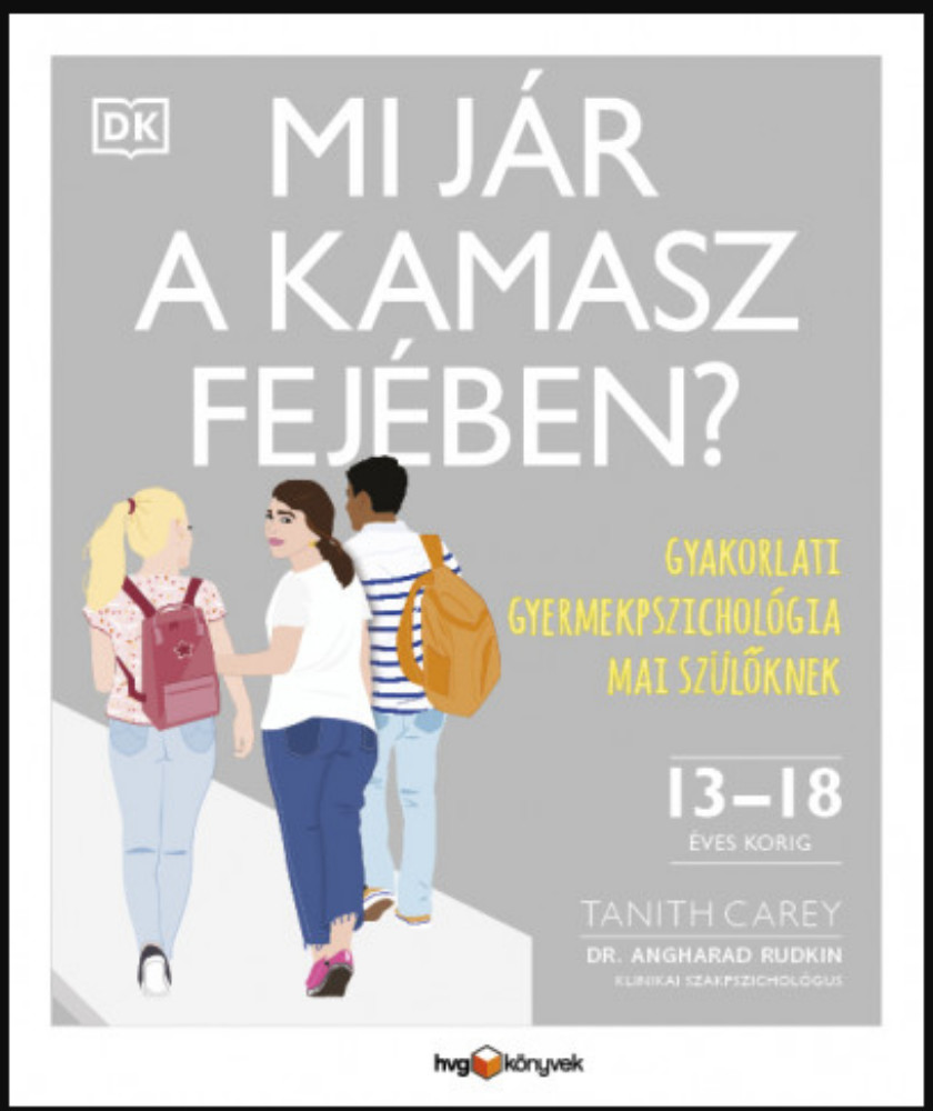Mi jár a kamasz fejében? - Tanith Carey - Dr. Angharad Rudkin Mi jár a kamasz fejében? - Tanith Carey - Dr. Angharad Rudkin