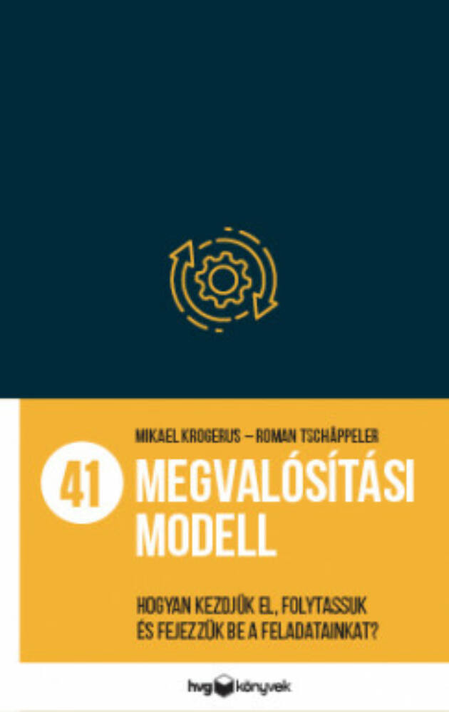 41 megvalósítási modell - Mikael Krogerus - Roman Tschäppeler 41 megvalósítási modell - Mikael Krogerus - Roman Tschäppeler