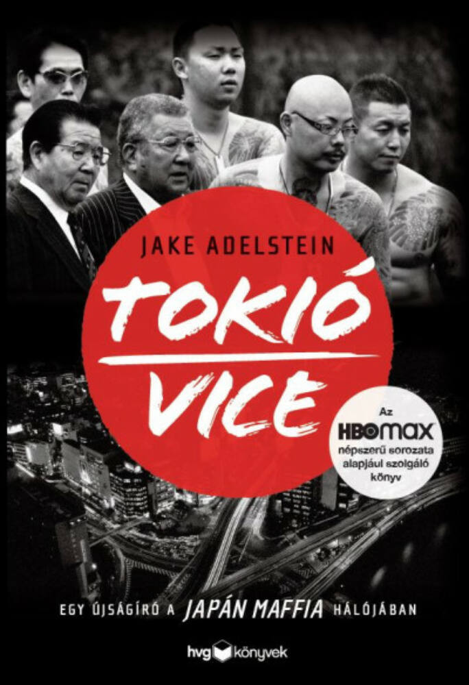Tokió Vice - Jake Adelstein Tokió Vice - Jake Adelstein