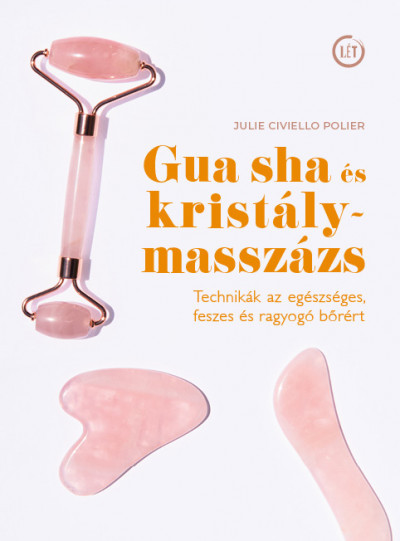 Gua sha és kristálymasszázs - Julie Civiello Polier Gua sha és kristálymasszázs - Julie Civiello Polier