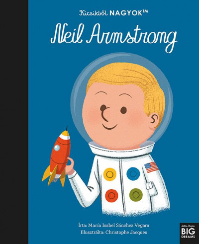 Kicsikből NAGYOK - Neil Armstrong - María Isabel Sanchez Vegara