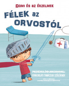Domi és az érzelmek - Félek az orvostól - Chiara Piroddi Domi és az érzelmek - Félek az orvostól - Chiara Piroddi