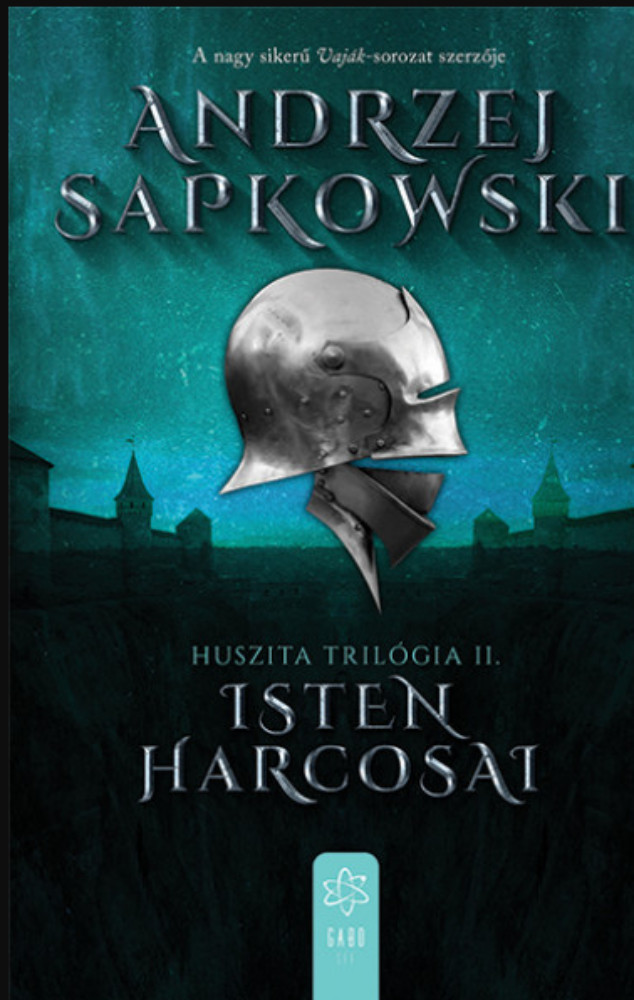 Huszita-trilógia 2. - Isten harcosai - Andrzej Sapkowski Huszita-trilógia 2. - Isten harcosai - Andrzej Sapkowski