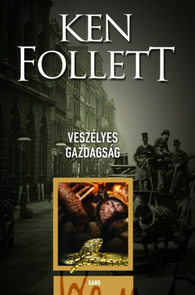 Veszélyes gazdagság - Ken Follett
