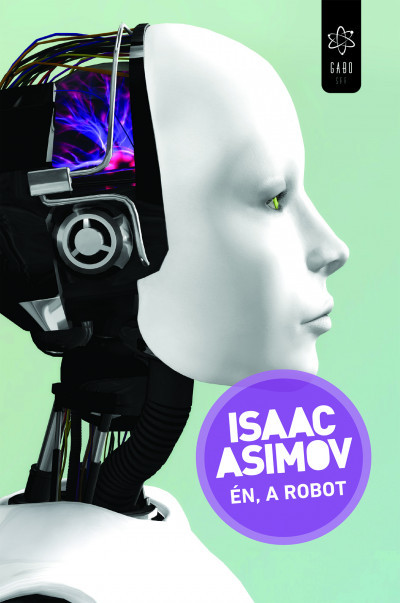 Én, a robot - Isaac Asimov