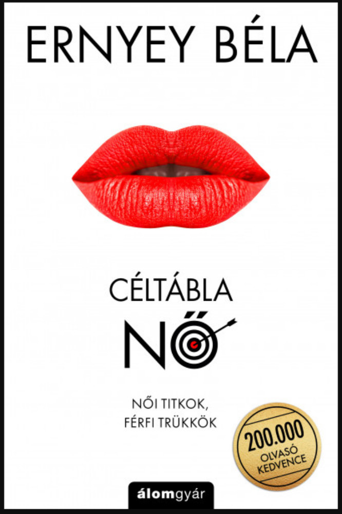 Céltábla Nő - Férfi trükkök, női titkok - Ernyey Béla Céltábla Nő - Férfi trükkök, női titkok - Ernyey Béla